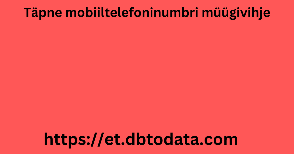 Täpne mobiiltelefoninumbri müügivihje