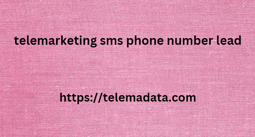 telemarketing sms phone number lead